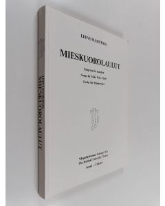 Kirjailijan Leevi Madetoja käytetty kirja Mieskuorolaulut = Sångerna för manskör = Songs for Male Voice Choir = Lieder für Männerchor