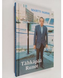 Kirjailijan Martti Nurmi käytetty kirja Tähkäpää : runot