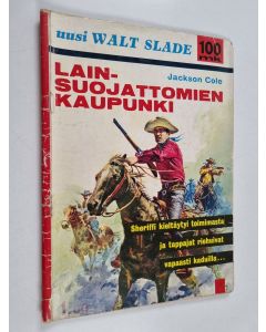 Kirjailijan Jackson Cole käytetty teos Walt Slade : Lainsuojattomien kaupunki