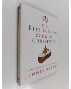 Kirjailijan Jennie Reekie käytetty kirja The Ritz London Book of Christmas