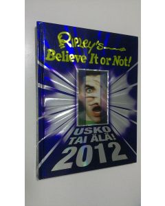 Tekijän Sini Bonke  käytetty kirja Ripley's usko tai älä! : 2012