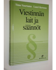 Kirjailijan Timo Vuortama käytetty kirja Viestinnän lait ja säännöt