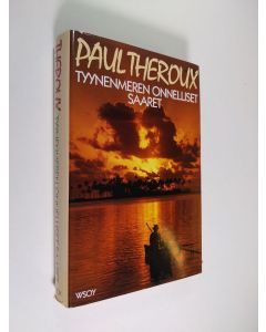 Kirjailijan Paul Theroux käytetty kirja Tyynenmeren onnelliset saaret