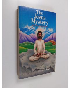 Kirjailijan Janet Bock käytetty kirja The Jesus Mystery - Of Lost Years and Unknown Travels