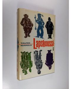 Kirjailijan Tauno Koskela käytetty kirja Lapskoussi : valikoituja suunavauksia