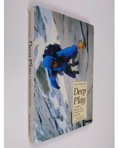 Kirjailijan Paul Pritchard käytetty kirja Deep Play - A Climber's Odyssey from Llanberis to the Big Walls