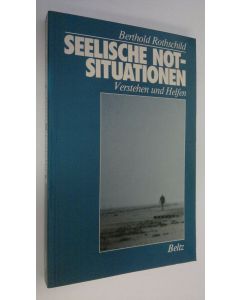 Kirjailijan Berthold Rothschild käytetty kirja Seelische notsituationen : Verstehen und Helfen