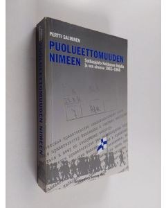 Kirjailijan Pertti Salminen käytetty kirja Puolueettomuuden nimeen : sotilasjohto Kekkosen linjalla ja sen sivussa 1961-1966