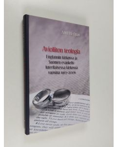 Kirjailijan Antti Yli-Opas käytetty kirja Avioliiton teologia Englannin kirkossa ja Suomen evankelisluterilaisessa kirkossa vuosina 1963-2006