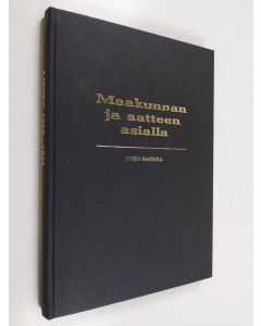 Kirjailijan Jouko Hannula käytetty kirja Maakunnan ja aatteen asialla : Liitto 1906-1981