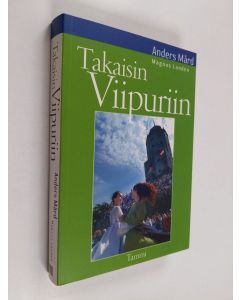 Kirjailijan Anders Mård käytetty kirja Takaisin Viipuriin