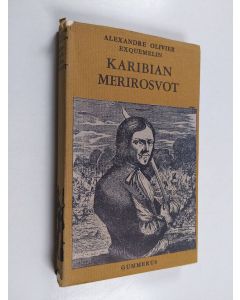 Kirjailijan Alexandre Olivier Exquemelin käytetty kirja Karibian merirosvot