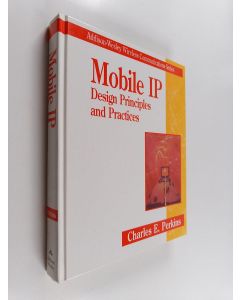 Kirjailijan Charles E. Perkins käytetty kirja Mobile IP : design principles and practices