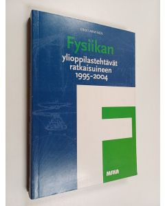 Kirjailijan Erkki Arminen käytetty kirja Fysiikan ylioppilastehtävät ratkaisuineen 1995-2004