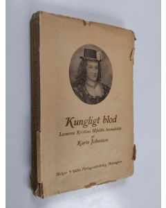 Kirjailijan Karin Johnsson käytetty kirja Kungligt blod : Leonora Kristina Ulfeldt
