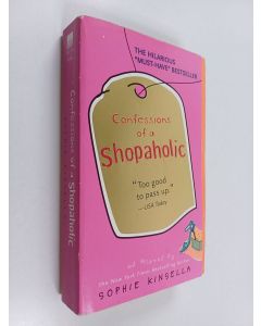 Kirjailijan Sophie Kinsella käytetty kirja Confessions of a Shopaholic - A Novel