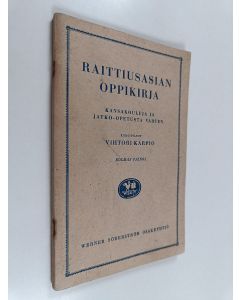 Kirjailijan Vihtori Karpio käytetty teos Raittiusasiain oppikirja kansakouluja ja jatko-opetusta varten