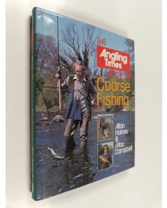 Kirjailijan Allan Haines & Mac Campbell käytetty kirja The angling times book of coarse fishing