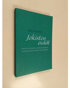 Kirjailijan Tapio Kulmala käytetty kirja Jokisten eväät : kertomus suomalaisen perheen elämästä ja selviytymisestä yli puolen vuosisadan ajalta