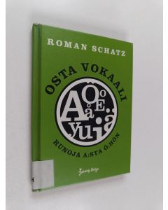Kirjailijan Roman Schatz käytetty kirja Osta vokaali : runoja a:sta ö:hön