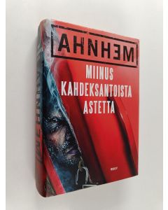 Kirjailijan Stefan Ahnhem käytetty kirja Miinus kahdeksantoista astetta