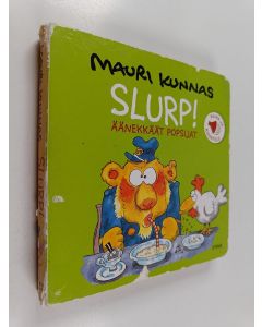 Kirjailijan Mauri Kunnas käytetty kirja Slurp! : äänekkäät popsijat