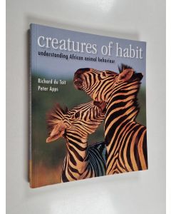 Kirjailijan Peter Apps käytetty kirja Creatures of Habit - Understanding African Animal Behaviour