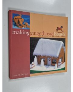 Kirjailijan Joanna Farrow käytetty kirja Making Gingerbread Houses