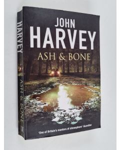 Kirjailijan John Harvey käytetty kirja Ash and Bone