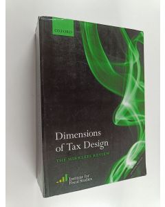 Tekijän James A. Mirrlees & Institute for Fiscal Studies  käytetty kirja Dimensions of Tax Design - The Mirrlees Review