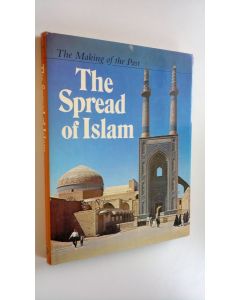 Kirjailijan Michael Rogers käytetty kirja The Making of the Past : The Spread of Islam