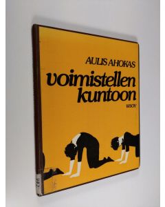 Kirjailijan Aulis Ahokas käytetty kirja Voimistellen kuntoon