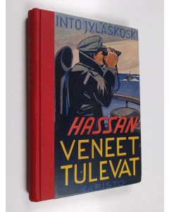 Kirjailijan Into Jyläskoski käytetty kirja Hassan-veneet tulevat : merivartijain seikkailuja