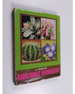 Kirjailijan G. Kromdijk käytetty kirja Kauneimmat huonekasvit
