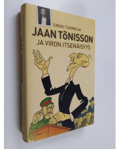 Kirjailijan Erkki Tuomioja käytetty kirja Jaan Tönisson ja Viron itsenäisyys (ERINOMAINEN)