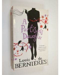 Kirjailijan Louis de Bernieres käytetty kirja A Partisan's Daughter