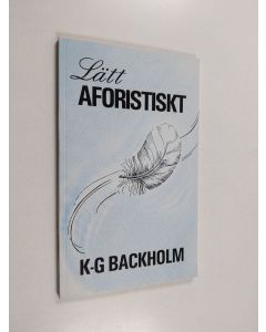 Kirjailijan K.-G. Backholm käytetty kirja Lätt aforistiskt