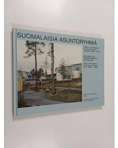 käytetty kirja Suomalaisia asuntoryhmiä : valtion lainoittamaa asuntotuotantoa vuosilta 1984-1995