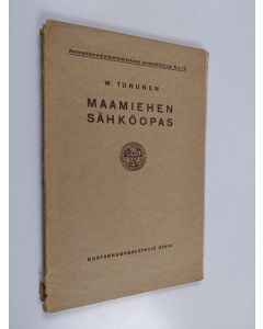 Kirjailijan W. Turunen käytetty kirja Maamiehen sähköopas