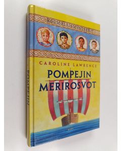 Kirjailijan Caroline Lawrence käytetty kirja Pompejin merirosvot