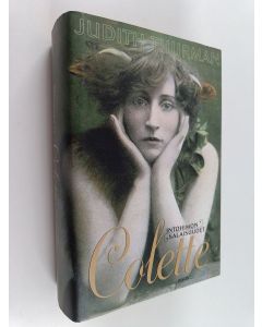 Kirjailijan Judith Thurman käytetty kirja Colette : intohimon salaisuudet