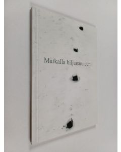 Tekijän Jonas ym. Bergenstad  käytetty kirja Matkalla hiljaisuuteen