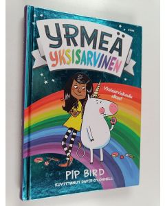 Kirjailijan Pip Bird käytetty kirja Yrmeä yksisarvinen - Yksisarviskoulu alkaa!