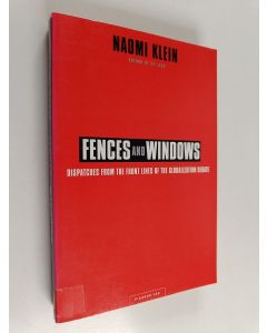 Kirjailijan Naomi Klein & Debra Ann Levy käytetty kirja Fences and Windows - Dispatches from the Front Lines of the Globalization Debate