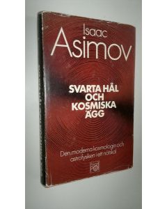 Kirjailijan Isaac Asimov käytetty kirja Svarta hål och kosmiska ägg - den moderna kosmologin och astrofysiken i ett nötskal