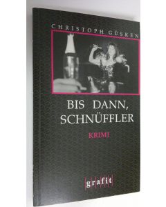 Kirjailijan Christoph Gusken käytetty kirja Bis dann, Schnuffler