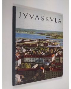 Tekijän Ville Repo  käytetty kirja Jyväskylä : suomalaisen kulttuurin ja teollisuuden kaupunki = Ett centrum för finsk kultur och industri = Center of Finnish culture and industry