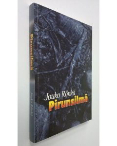 Kirjailijan Jouko Rönkä käytetty kirja Pirunsilmä