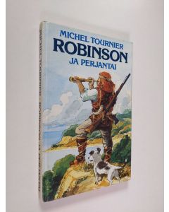 Kirjailijan Michel Tournier käytetty kirja Robinson ja Perjantai