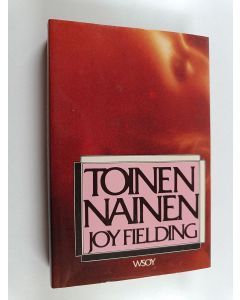 Kirjailijan Joy Fielding käytetty kirja Toinen nainen